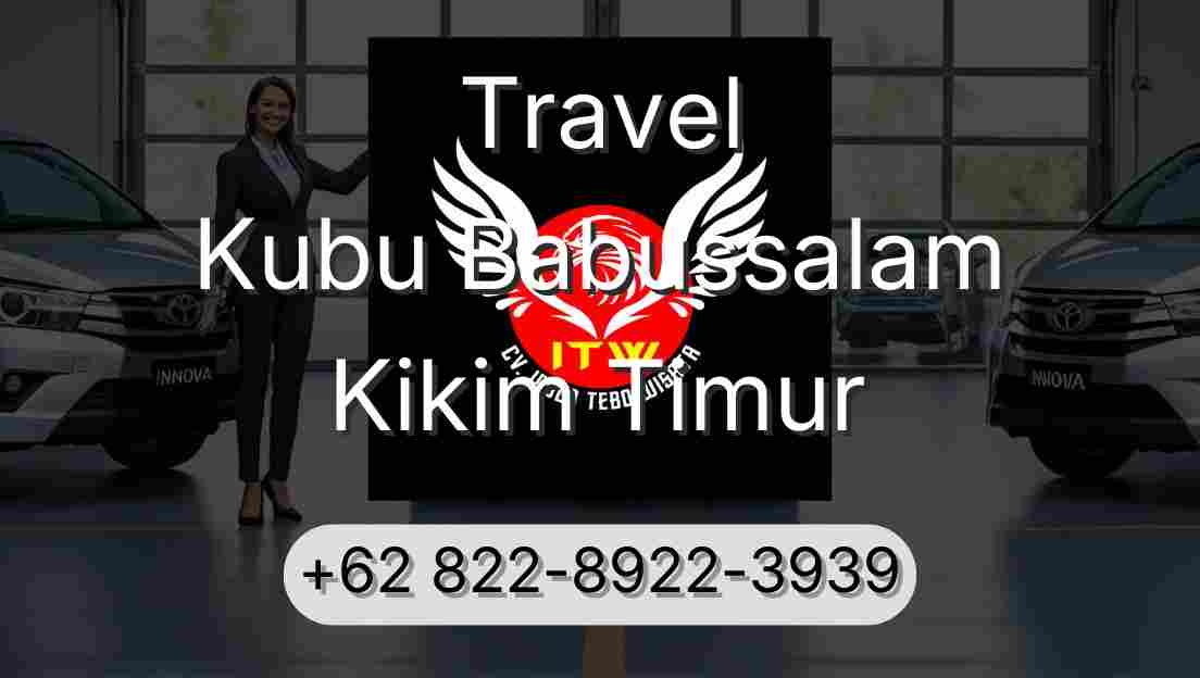 Travel Kubu Babussalam Kikim Timur