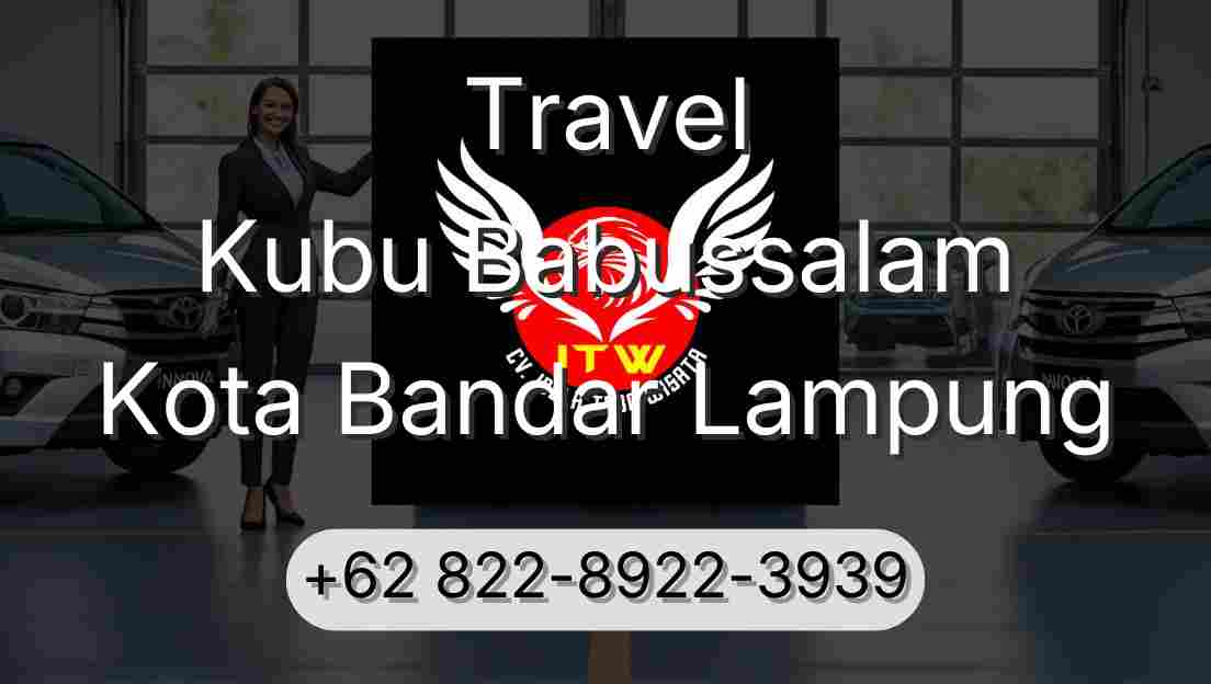 Travel Kubu Babussalam Kota Bandar Lampung