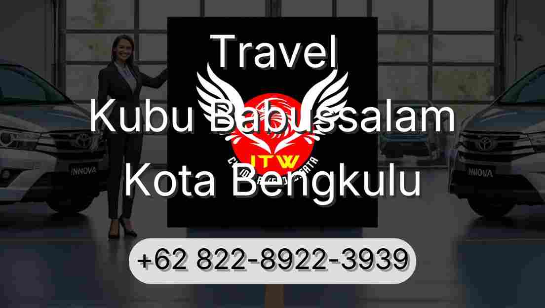 Travel Kubu Babussalam Kota Bengkulu