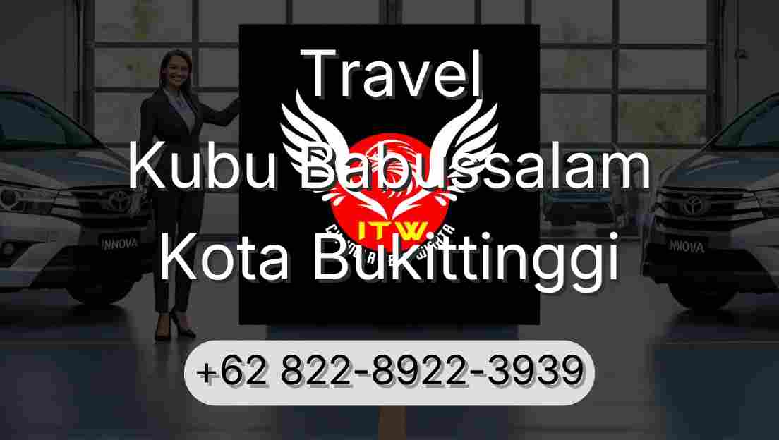 Travel Kubu Babussalam Kota Bukittinggi