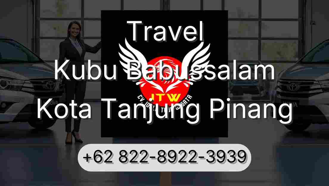 Travel Kubu Babussalam Kota Tanjung Pinang