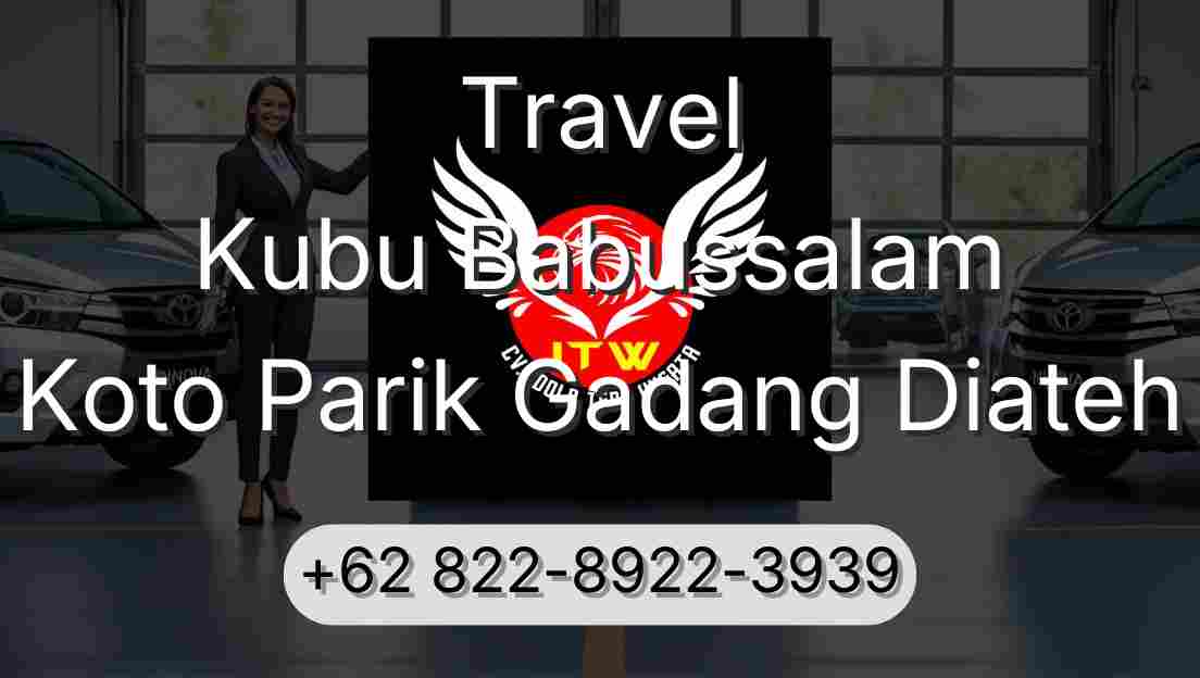 Travel Kubu Babussalam Koto Parik Gadang Diateh