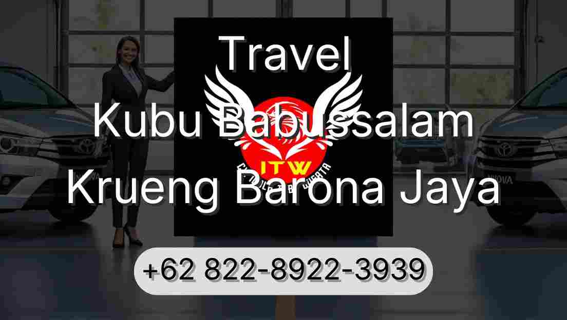 Travel Kubu Babussalam Krueng Barona Jaya