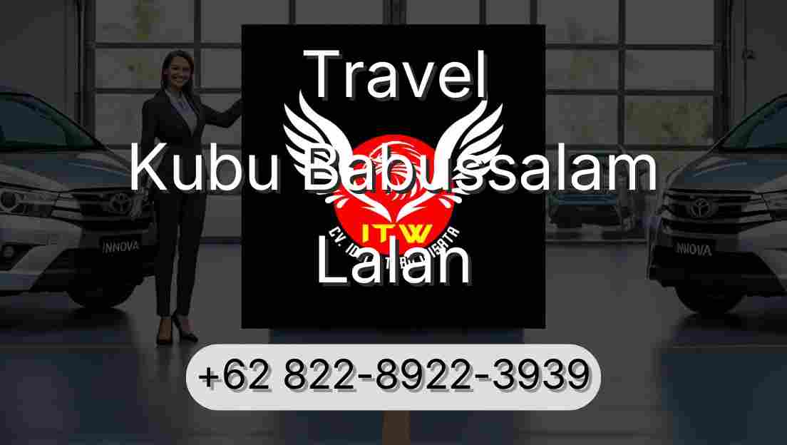 Travel Kubu Babussalam Lalan