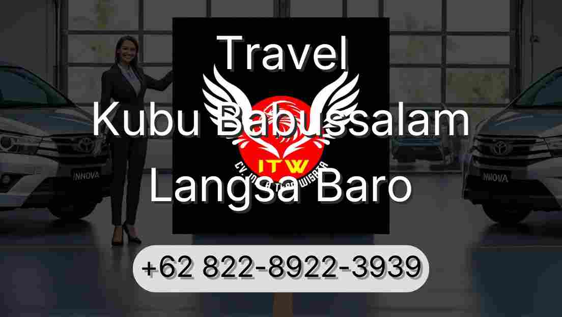 Travel Kubu Babussalam Langsa Baro