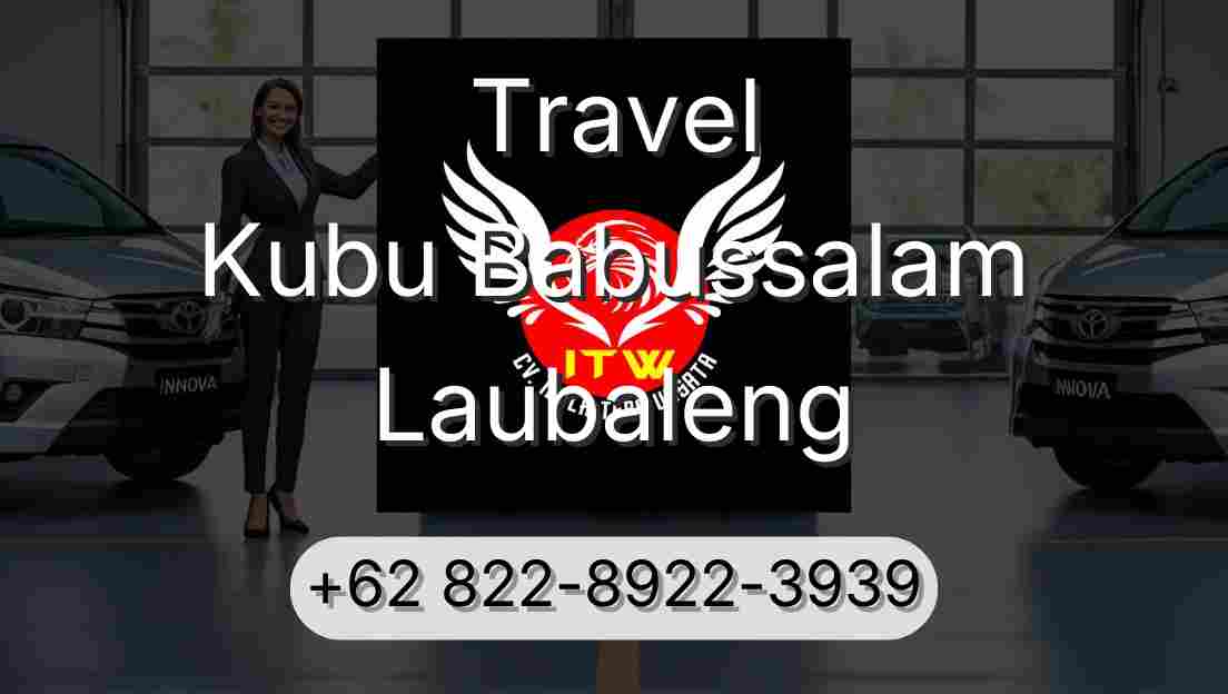 Travel Kubu Babussalam Laubaleng