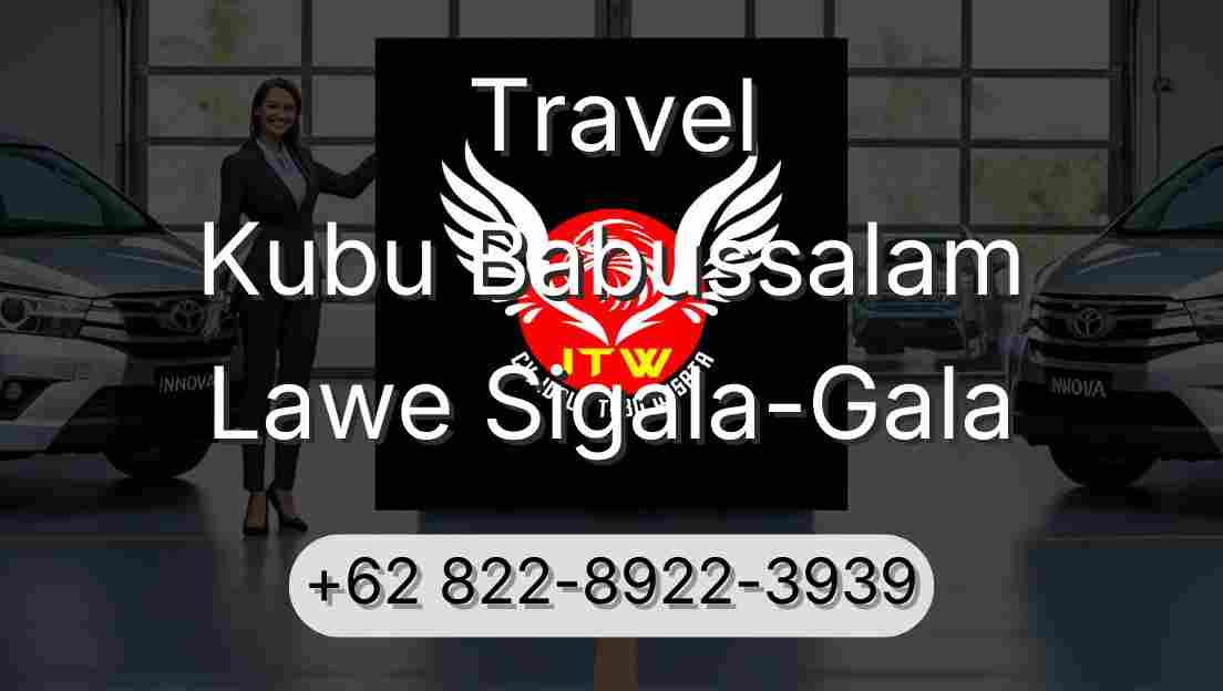 Travel Kubu Babussalam Lawe Sigala-Gala
