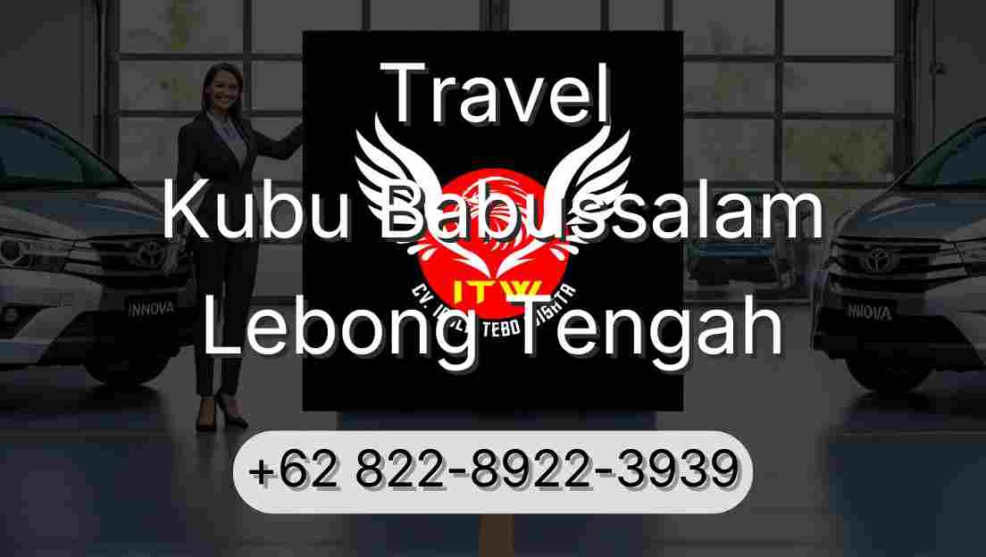 Travel Kubu Babussalam Lebong Tengah