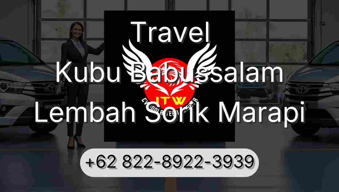 Travel Kubu Babussalam Lembah Sorik Marapi