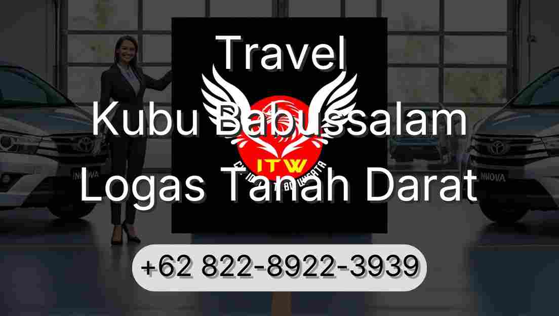 Travel Kubu Babussalam Logas Tanah Darat