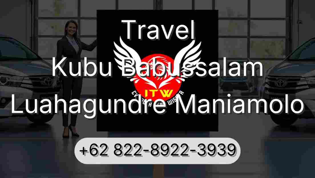 Travel Kubu Babussalam Luahagundre Maniamolo