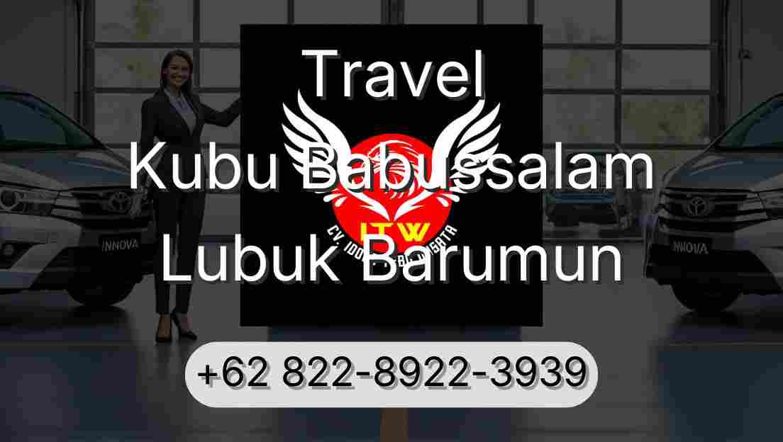 Travel Kubu Babussalam Lubuk Barumun