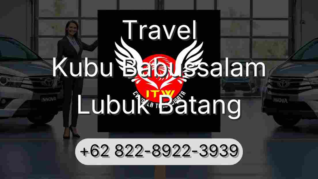 Travel Kubu Babussalam Lubuk Batang