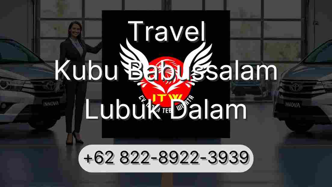 Travel Kubu Babussalam Lubuk Dalam