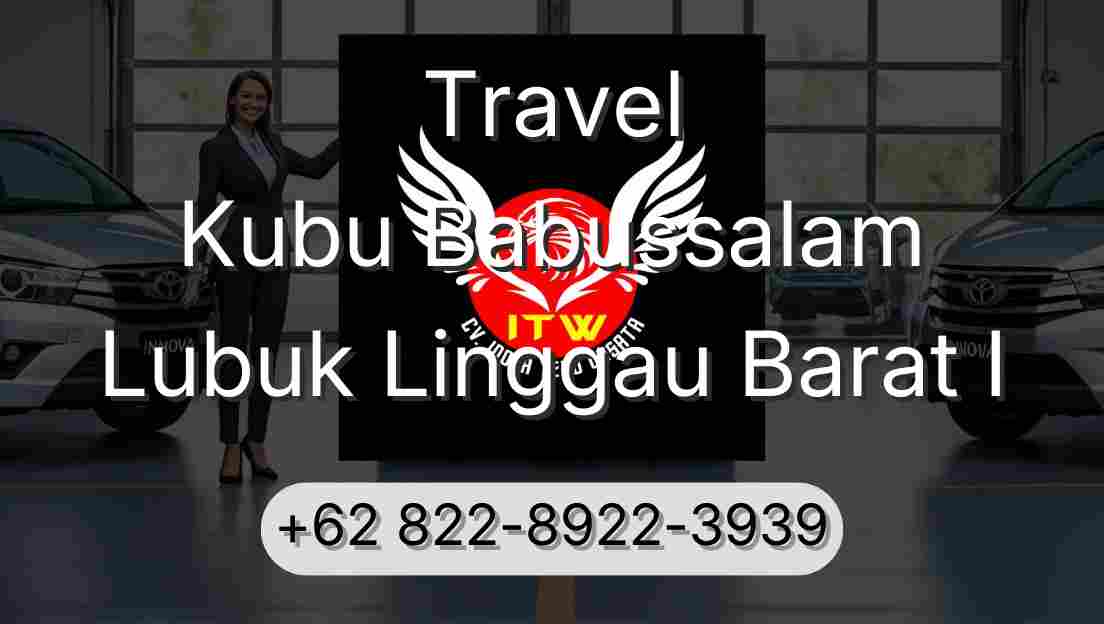 Travel Kubu Babussalam Lubuk Linggau Barat I