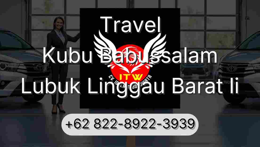 Travel Kubu Babussalam Lubuk Linggau Barat Ii