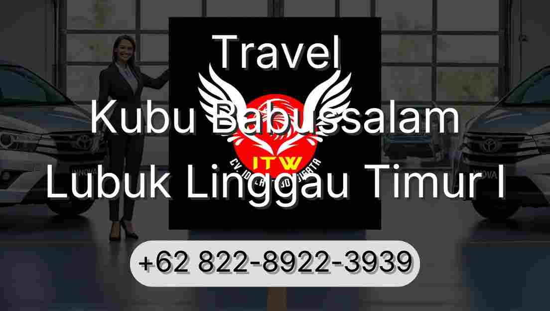 Travel Kubu Babussalam Lubuk Linggau Timur I