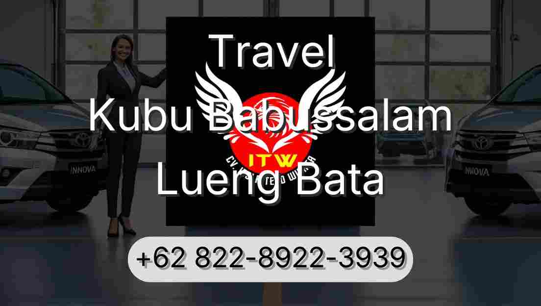 Travel Kubu Babussalam Lueng Bata