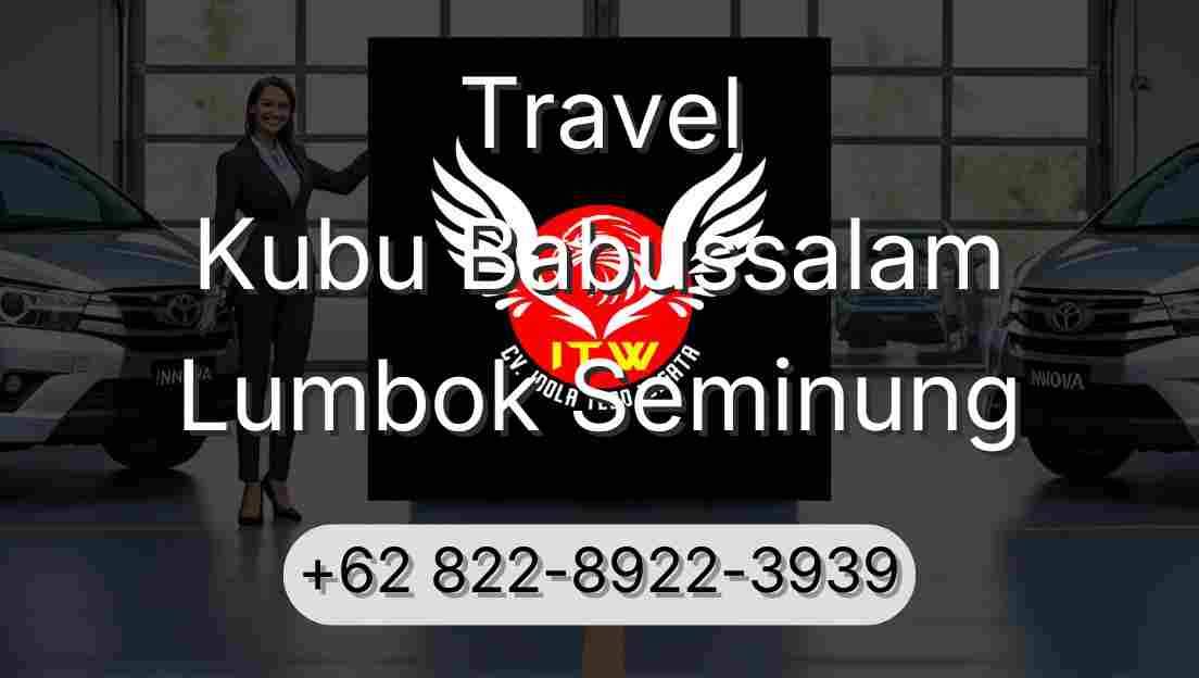 Travel Kubu Babussalam Lumbok Seminung