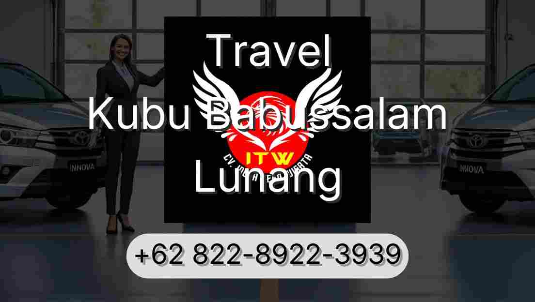 Travel Kubu Babussalam Lunang