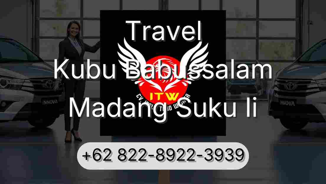 Travel Kubu Babussalam Madang Suku Ii