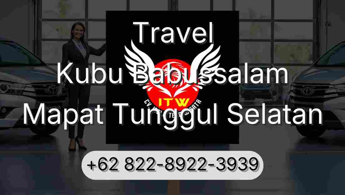 Travel Kubu Babussalam Mapat Tunggul Selatan