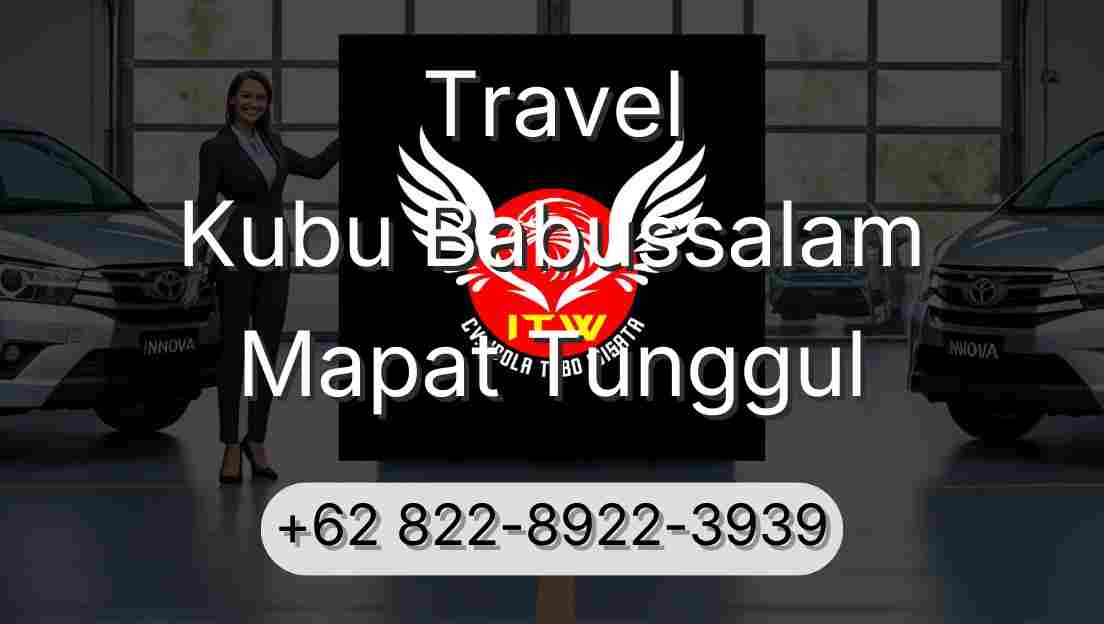 Travel Kubu Babussalam Mapat Tunggul