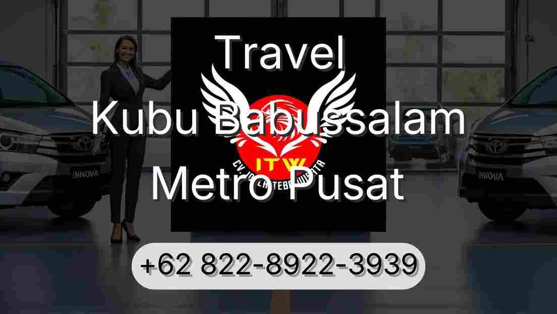 Travel Kubu Babussalam Metro Pusat