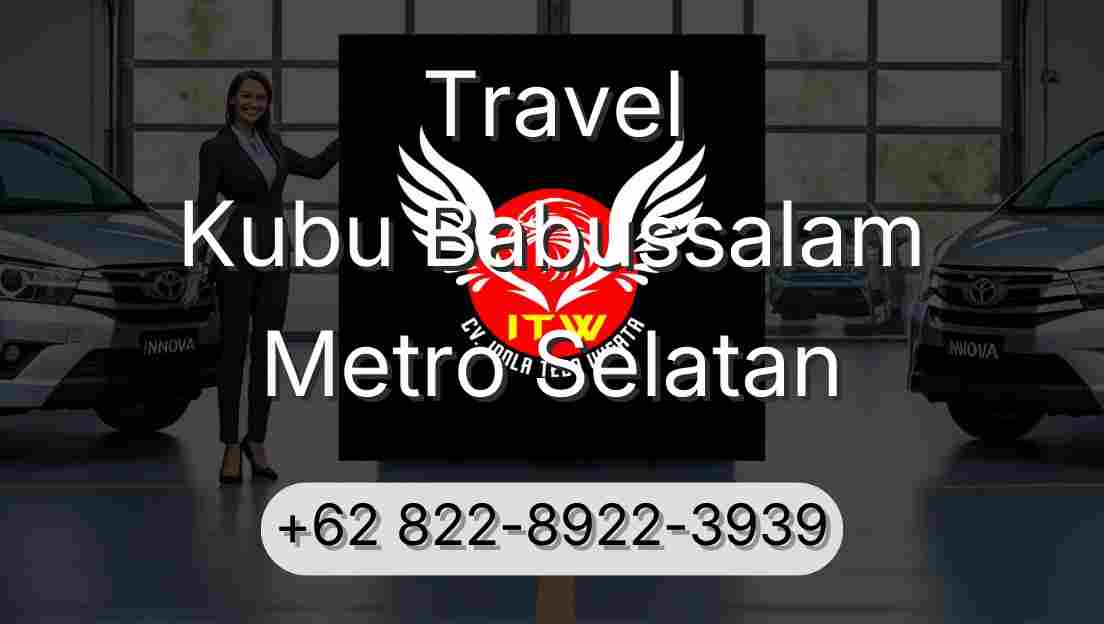 Travel Kubu Babussalam Metro Selatan