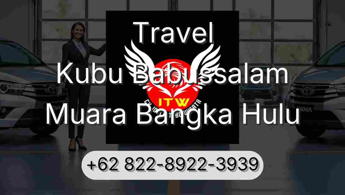 Travel Kubu Babussalam Muara Bangka Hulu