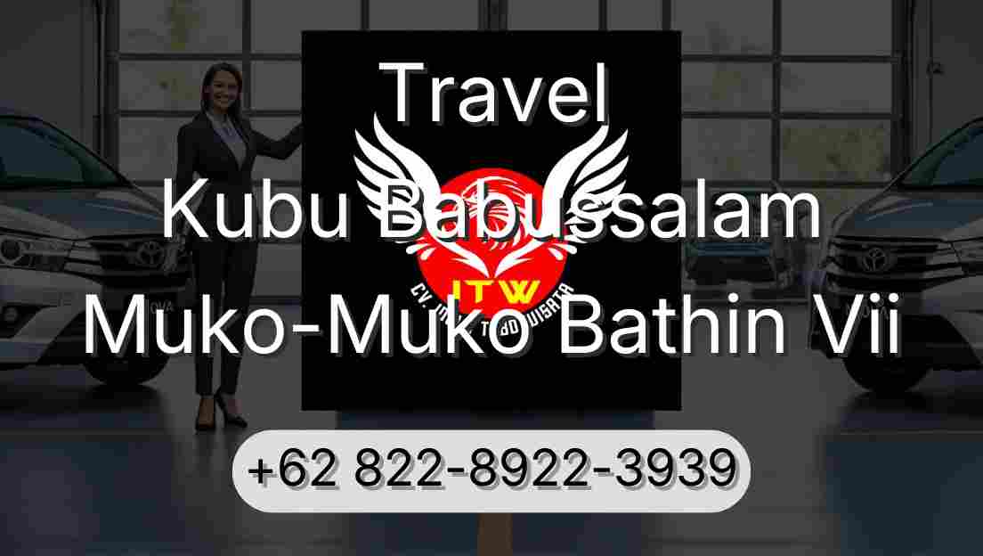 Travel Kubu Babussalam Muko-Muko Bathin Vii