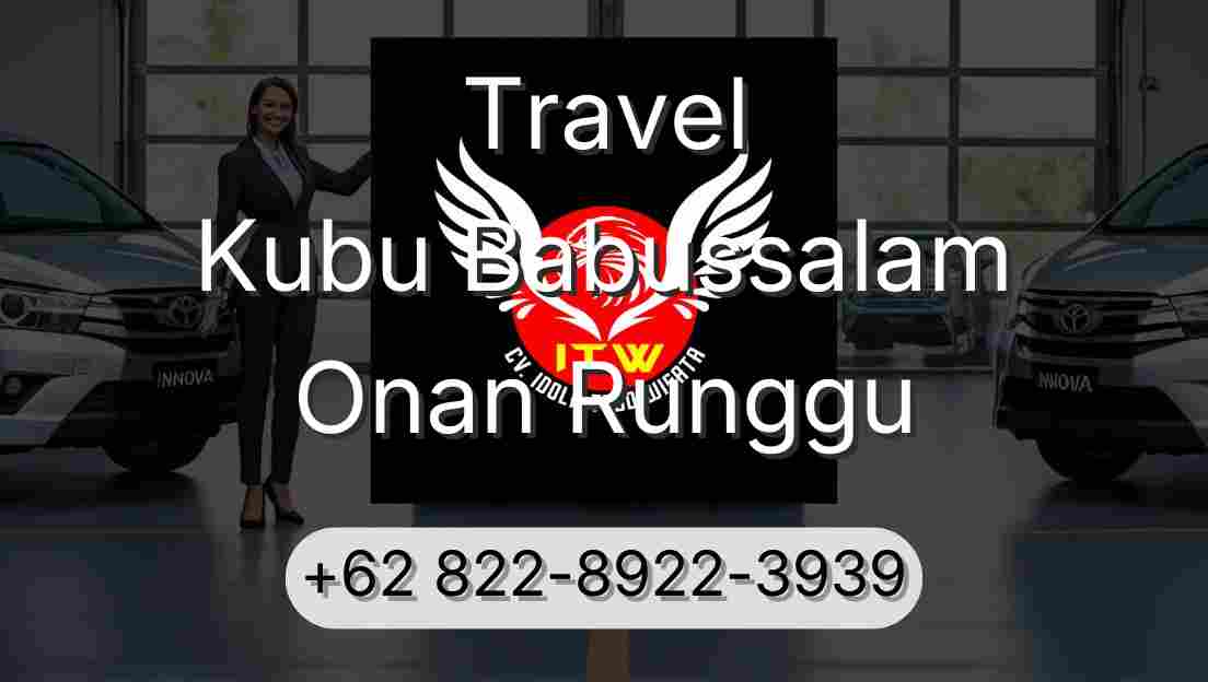 Travel Kubu Babussalam Onan Runggu