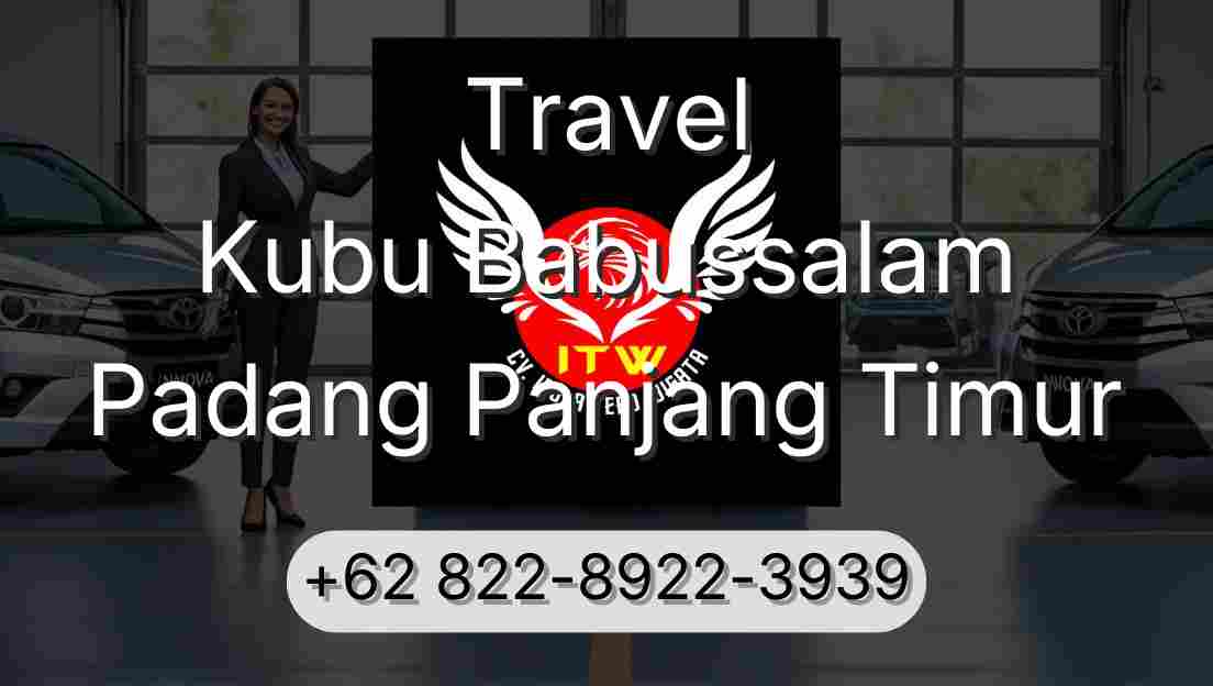 Travel Kubu Babussalam Padang Panjang Timur