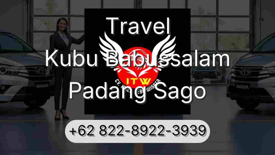 Travel Kubu Babussalam Padang Sago
