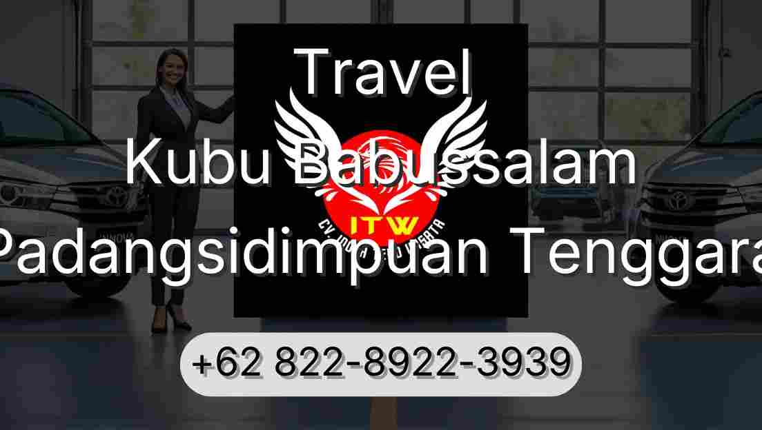 Travel Kubu Babussalam Padangsidimpuan Tenggara