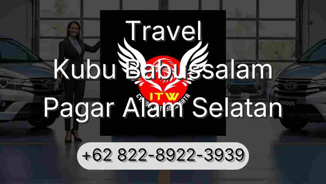 Travel Kubu Babussalam Pagar Alam Selatan