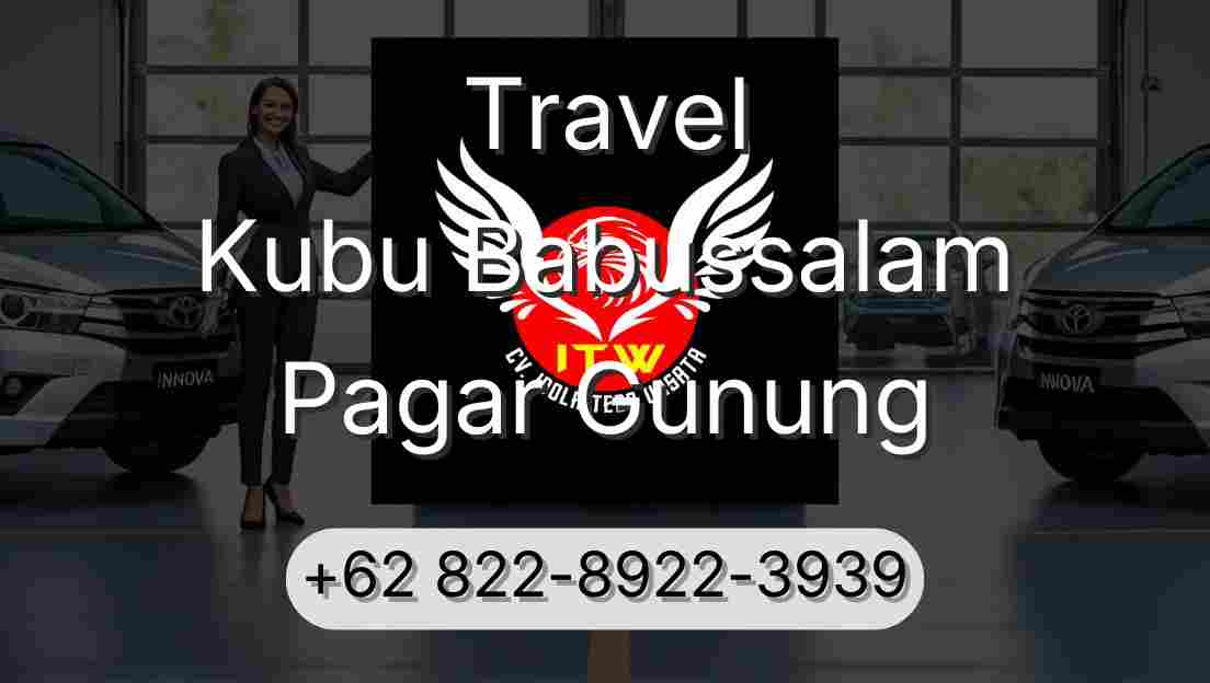 Travel Kubu Babussalam Pagar Gunung