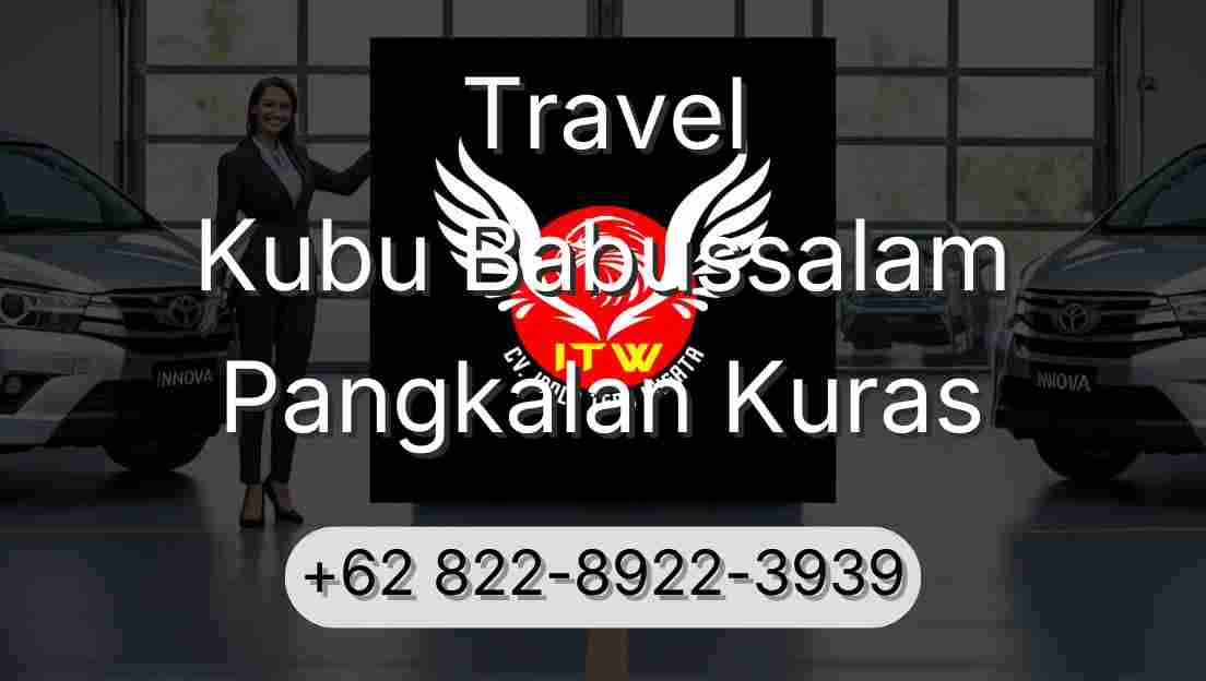 Travel Kubu Babussalam Pangkalan Kuras
