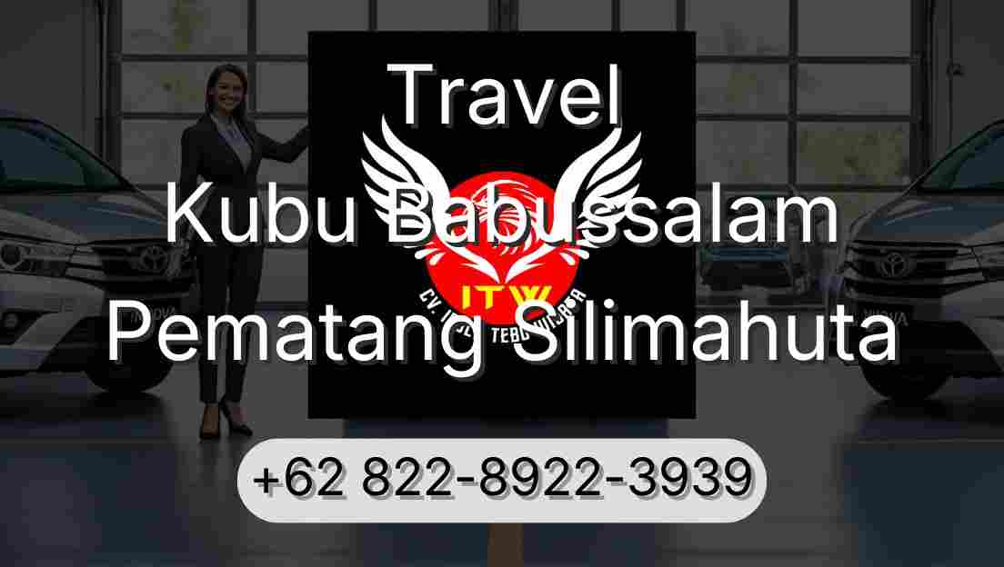 Travel Kubu Babussalam Pematang Silimahuta