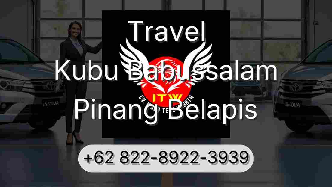 Travel Kubu Babussalam Pinang Belapis