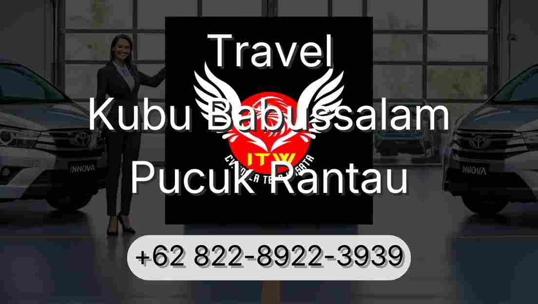 Travel Kubu Babussalam Pucuk Rantau