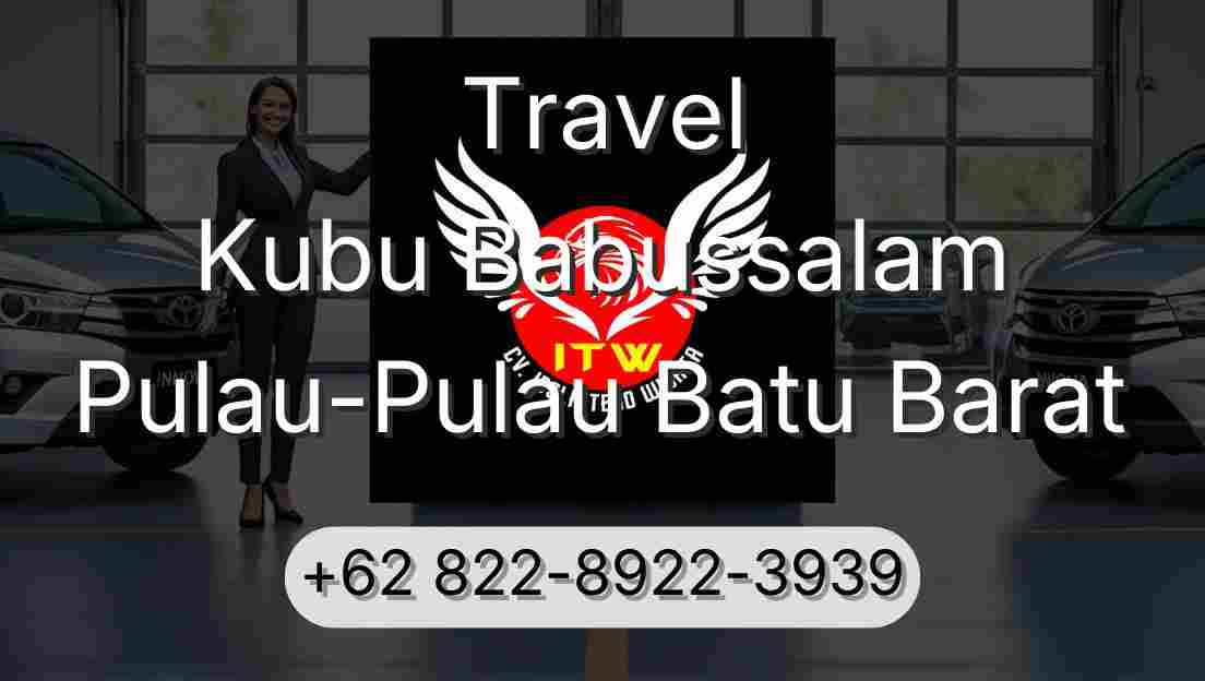 Travel Kubu Babussalam Pulau-Pulau Batu Barat