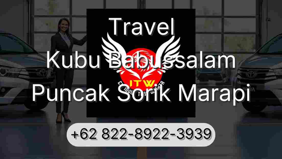 Travel Kubu Babussalam Puncak Sorik Marapi