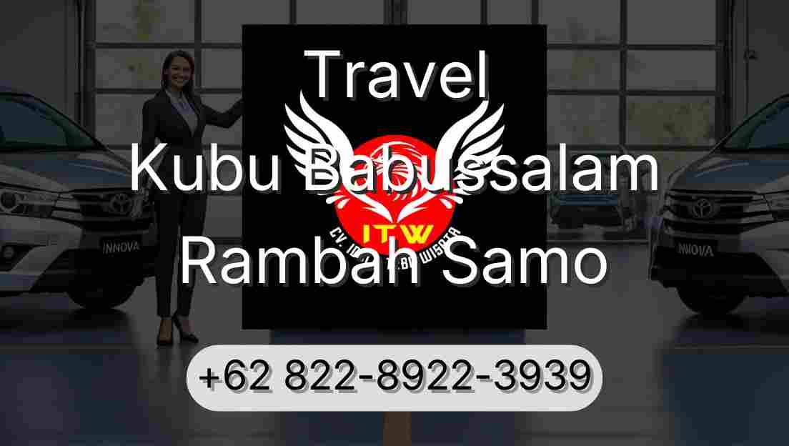Travel Kubu Babussalam Rambah Samo