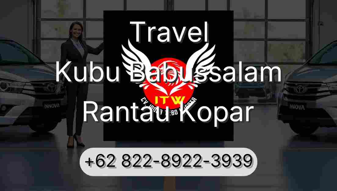 Travel Kubu Babussalam Rantau Kopar