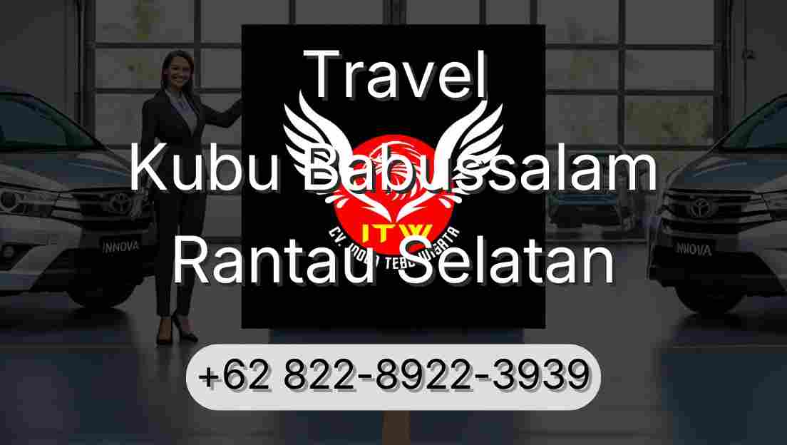 Travel Kubu Babussalam Rantau Selatan