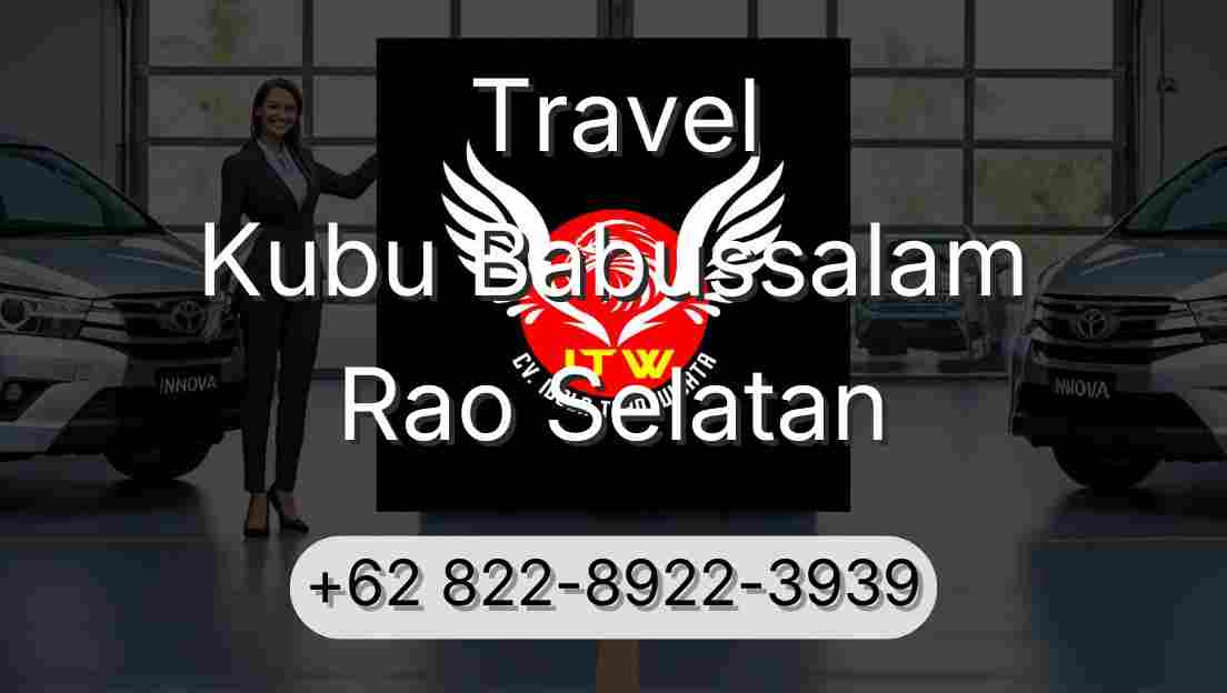 Travel Kubu Babussalam Rao Selatan