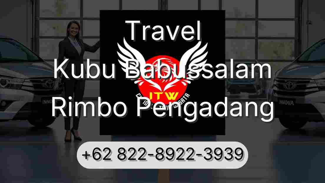 Travel Kubu Babussalam Rimbo Pengadang