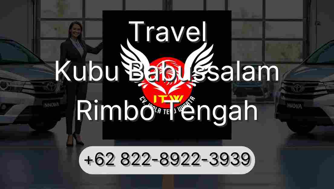 Travel Kubu Babussalam Rimbo Tengah