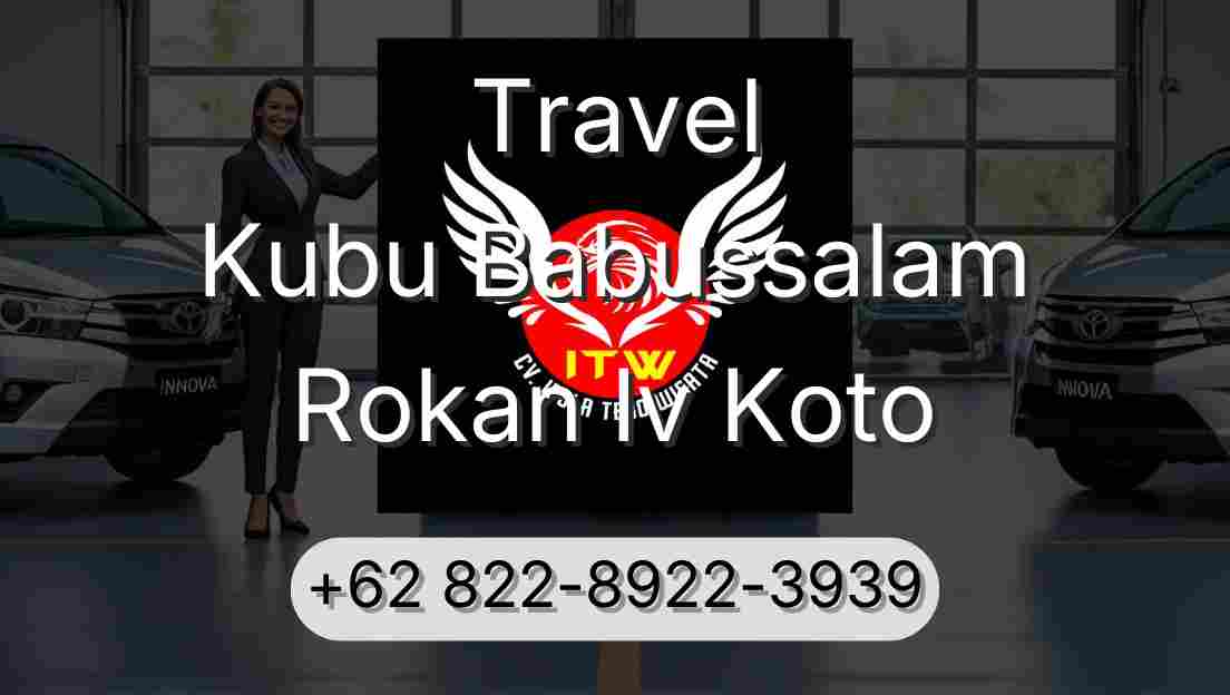 Travel Kubu Babussalam Rokan Iv Koto